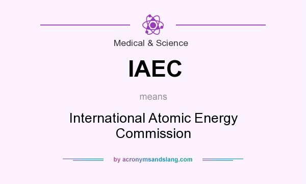 What does IAEC mean? It stands for International Atomic Energy Commission