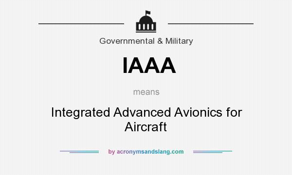 What does IAAA mean? It stands for Integrated Advanced Avionics for Aircraft