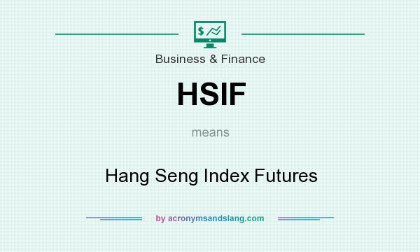 What does HSIF mean? It stands for Hang Seng Index Futures