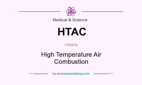 What does HTAC mean? It stands for High Temperature Air Combustion
