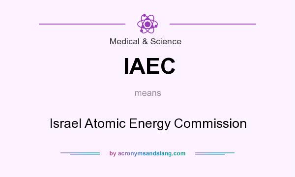 What does IAEC mean? It stands for Israel Atomic Energy Commission