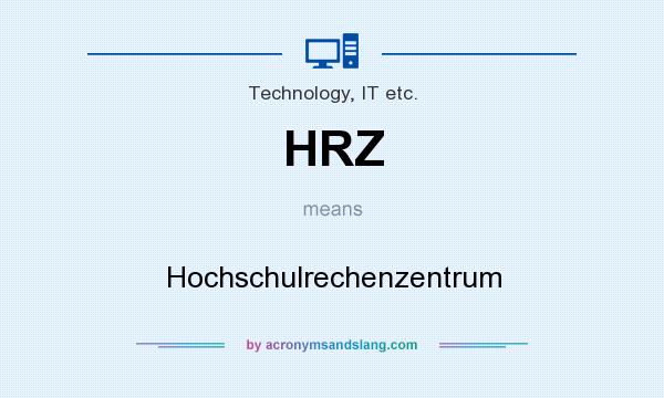 What does HRZ mean? It stands for Hochschulrechenzentrum