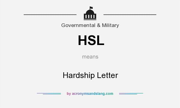 What does HSL mean? It stands for Hardship Letter