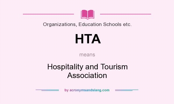 What does HTA mean? It stands for Hospitality and Tourism Association