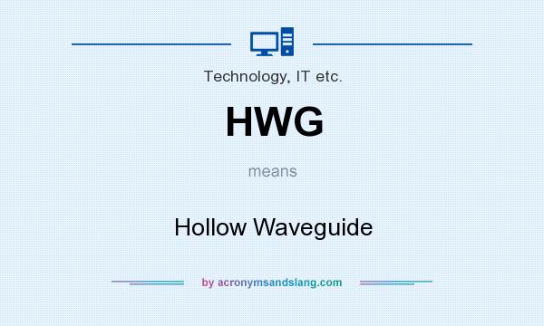 What does HWG mean? It stands for Hollow Waveguide