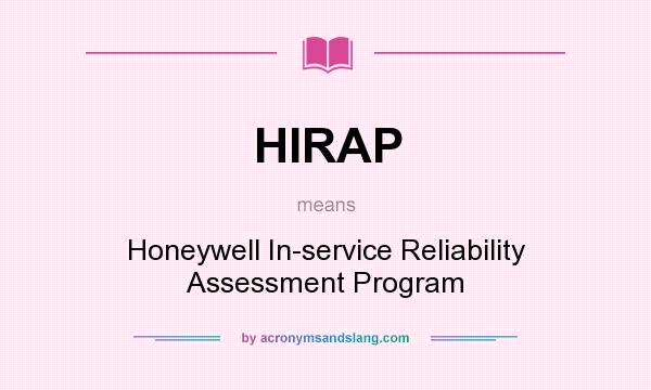 What does HIRAP mean? It stands for Honeywell In-service Reliability Assessment Program