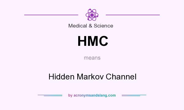 What does HMC mean? It stands for Hidden Markov Channel