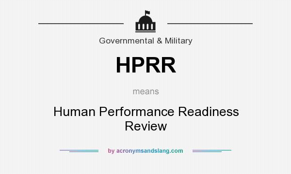 What does HPRR mean? It stands for Human Performance Readiness Review