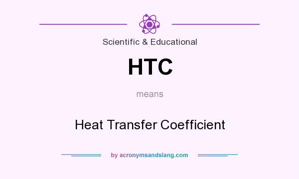 What does HTC mean? It stands for Heat Transfer Coefficient