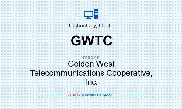 What does GWTC mean? It stands for Golden West Telecommunications Cooperative, Inc.