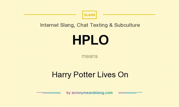 What does HPLO mean? It stands for Harry Potter Lives On