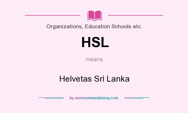 What does HSL mean? It stands for Helvetas Sri Lanka