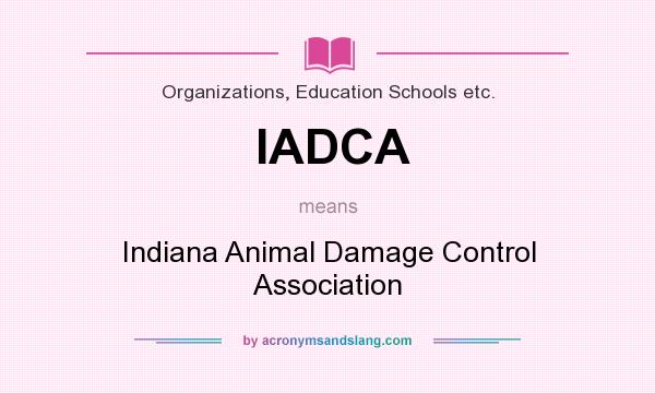 What does IADCA mean? It stands for Indiana Animal Damage Control Association