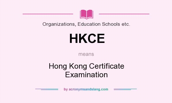 What does HKCE mean? It stands for Hong Kong Certificate Examination