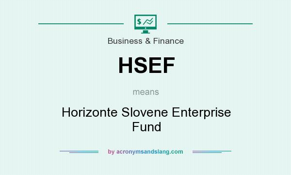 What does HSEF mean? It stands for Horizonte Slovene Enterprise Fund