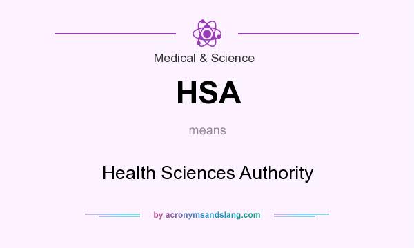 What does HSA mean? It stands for Health Sciences Authority