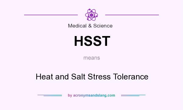 What does HSST mean? It stands for Heat and Salt Stress Tolerance