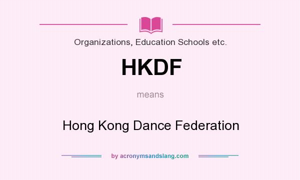 What does HKDF mean? It stands for Hong Kong Dance Federation