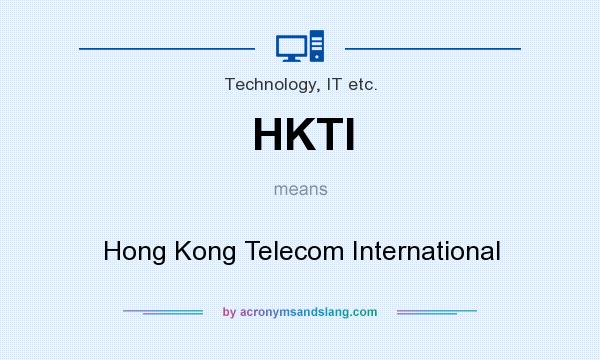 What does HKTI mean? It stands for Hong Kong Telecom International