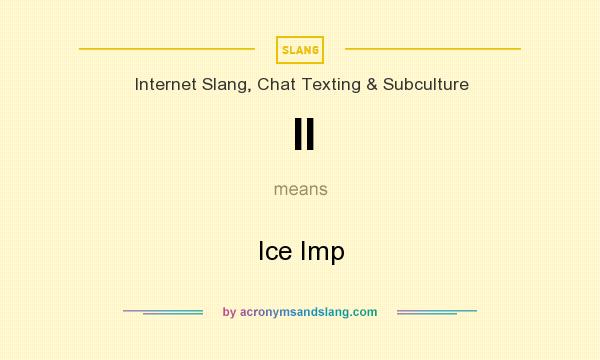 What does II mean? It stands for Ice Imp