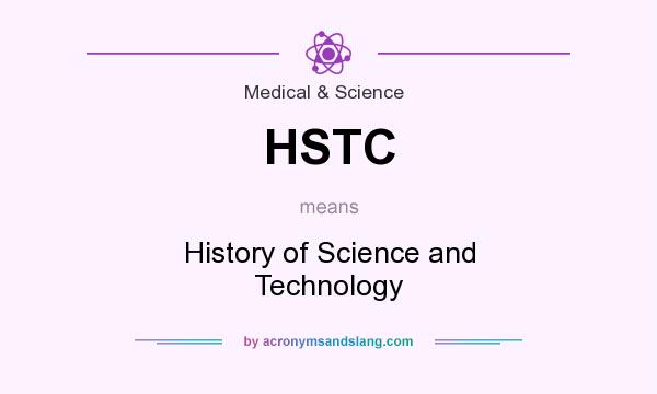 What does HSTC mean? It stands for History of Science and Technology