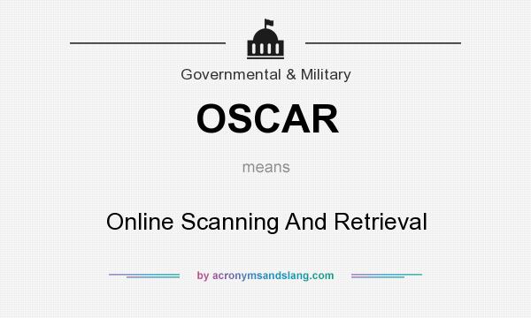 What does OSCAR mean? It stands for Online Scanning And Retrieval