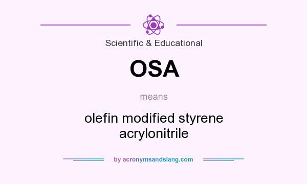 What does OSA mean? It stands for olefin modified styrene acrylonitrile