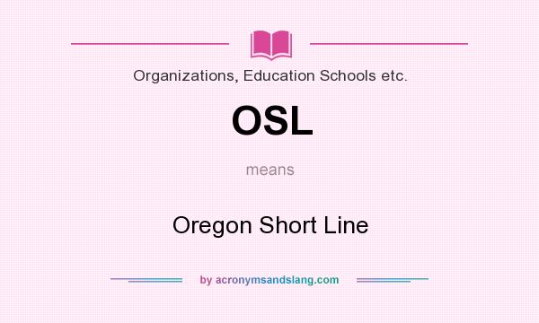 What does OSL mean? It stands for Oregon Short Line