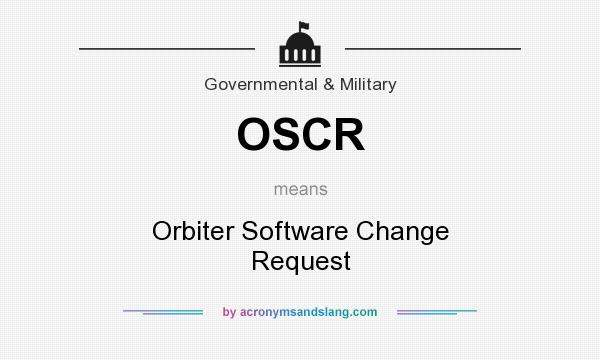 What does OSCR mean? It stands for Orbiter Software Change Request