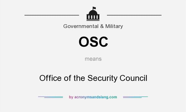 What does OSC mean? It stands for Office of the Security Council