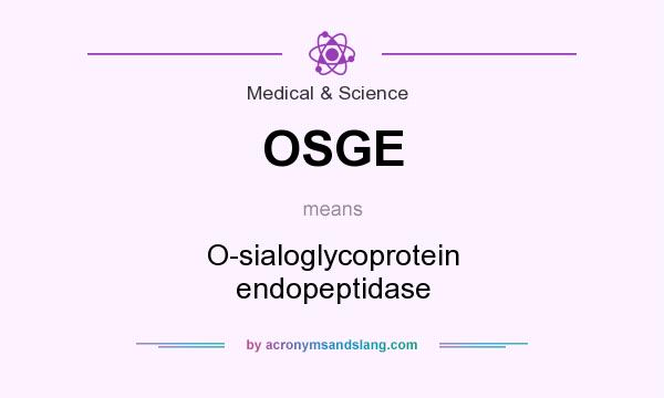 What does OSGE mean? It stands for O-sialoglycoprotein endopeptidase