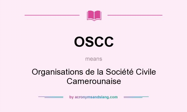 What does OSCC mean? It stands for Organisations de la Société Civile Camerounaise