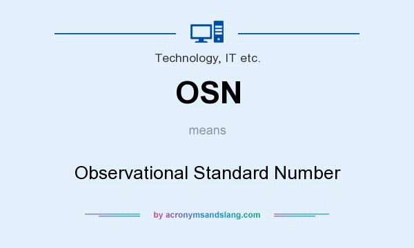 What does OSN mean? It stands for Observational Standard Number
