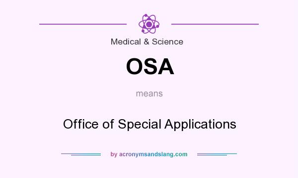 What does OSA mean? It stands for Office of Special Applications