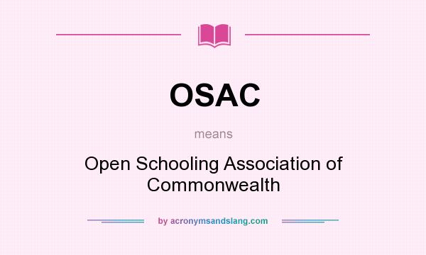 What does OSAC mean? It stands for Open Schooling Association of Commonwealth