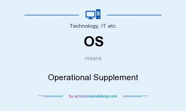 What does OS mean? It stands for Operational Supplement