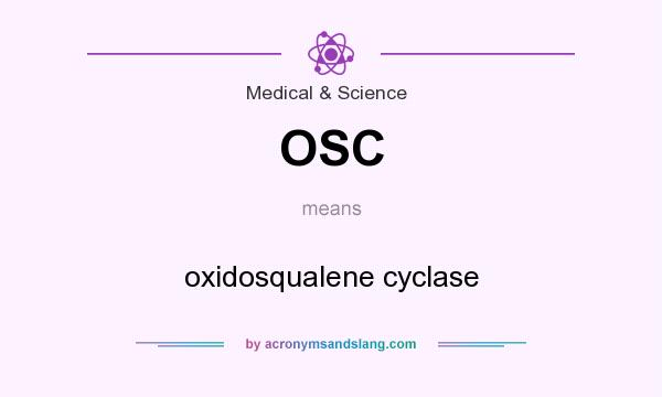 What does OSC mean? It stands for oxidosqualene cyclase