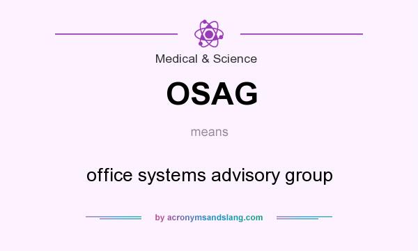 What does OSAG mean? It stands for office systems advisory group