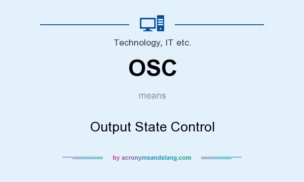 What does OSC mean? It stands for Output State Control