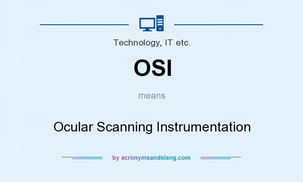 What does OSI mean? It stands for Ocular Scanning Instrumentation