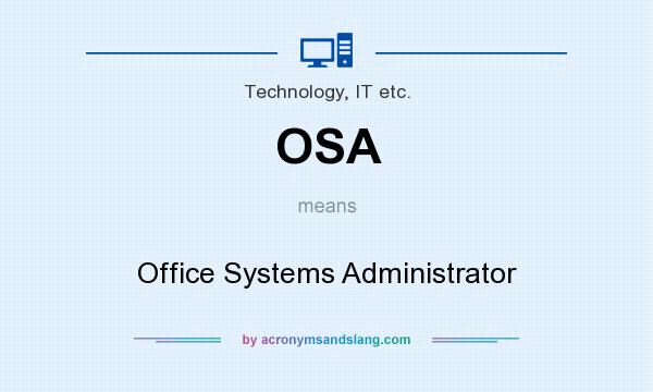 What does OSA mean? It stands for Office Systems Administrator