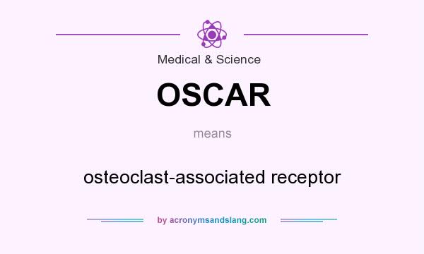 What does OSCAR mean? It stands for osteoclast-associated receptor