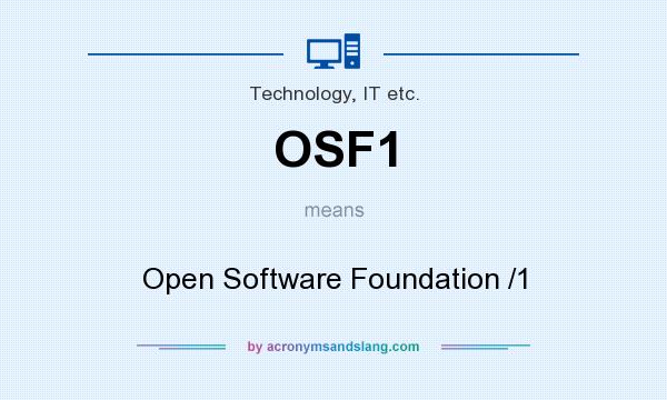 What does OSF1 mean? It stands for Open Software Foundation /1