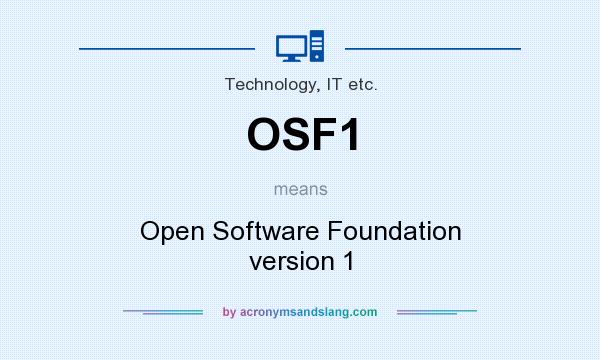 What does OSF1 mean? It stands for Open Software Foundation version 1