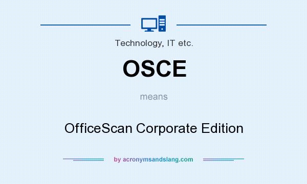 What does OSCE mean? It stands for OfficeScan Corporate Edition