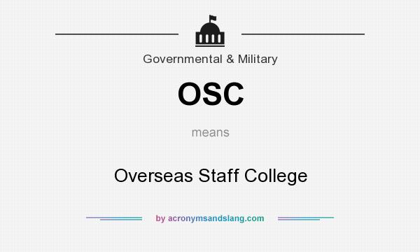 What does OSC mean? It stands for Overseas Staff College