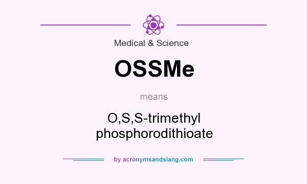 What does OSSMe mean? It stands for O,S,S-trimethyl phosphorodithioate
