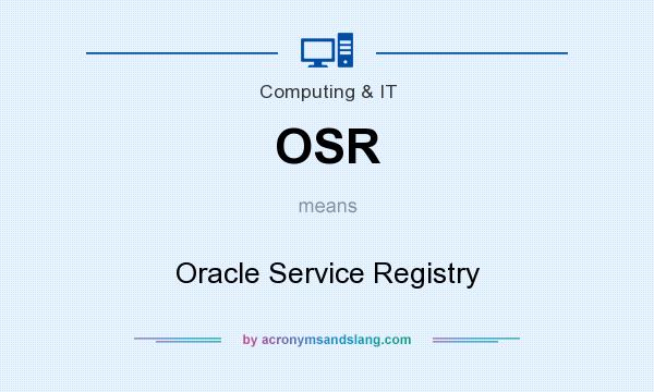 What does OSR mean? It stands for Oracle Service Registry