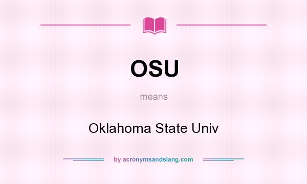 What does OSU mean? It stands for Oklahoma State Univ