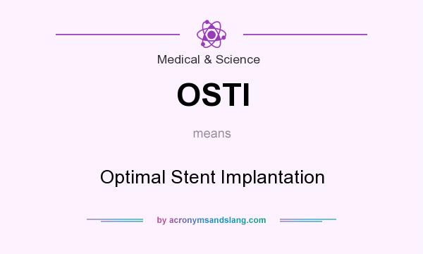 What does OSTI mean? It stands for Optimal Stent Implantation